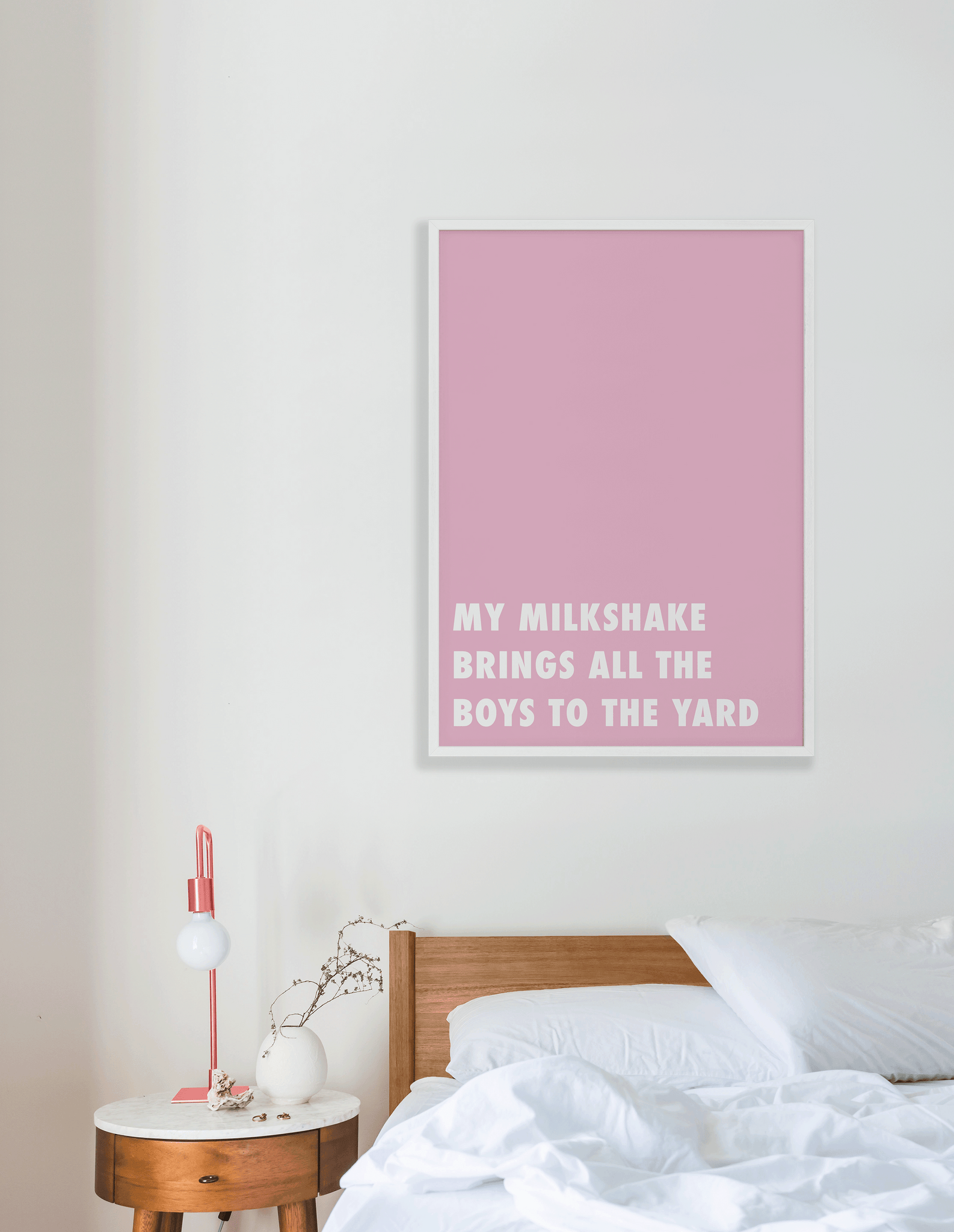 My Milkshake Brings All The Boys To The Yard Print Poster